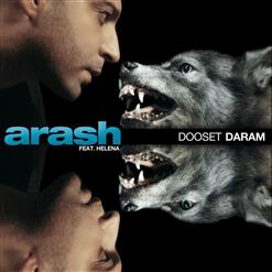 Arash — Dooset Daram (feat. Helena)