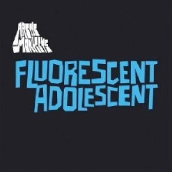 Arctic Monkeys — Fluorescent Adolescent