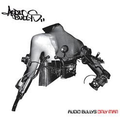 Audio Bullys — Only Man