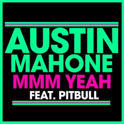 Austin Mahone — Mmm Yeah (feat. Pitbull)