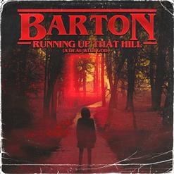 Barton — Running Up That Hill (a deal with god)