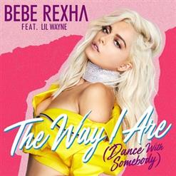 Bebe Rexha — The Way I Are (Dance With Somebody) Feat. Lil Wayne