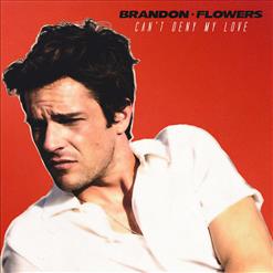 Brandon Flowers — Can't Deny My Love