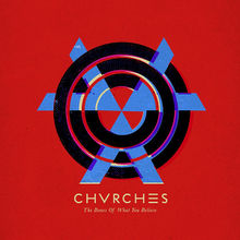 CHVRCHES — The Mother We Share