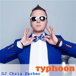 Dj Chris Parker — Typhoon