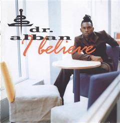 Dr. Alban — I Believe