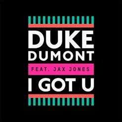 Duke Dumont — I Got U (Feat. Jax Jones)