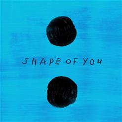 Ed Sheeran — Shape Of You