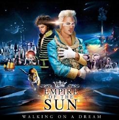 Empire Of The Sun — Walking On A Dream