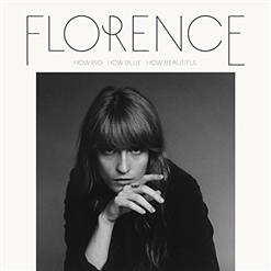 Florence + The Machine — How Big, How Blue, How Beautiful