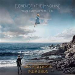 Florence + The Machine — Wish That You Were Here