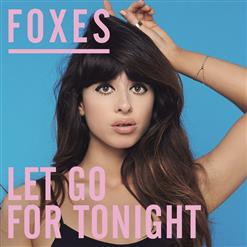 Foxes — Let Go For Tonight
