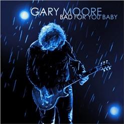 Gary Moore — Bad For Your Baby