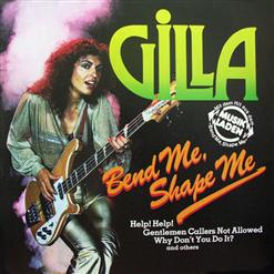 Gilla — Bend Me Shape Me