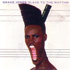 Grace Jones — Slave to the Rhythm