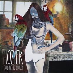 Hozier — Take Me To Church
