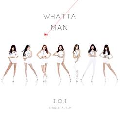 I.O.I (아이오아이) — Whatta Man (Good Man)