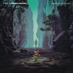 Imagine Dragons — Born To Be Yours