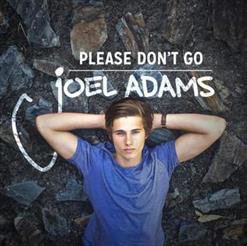 Joel Adams — Please Don't Go