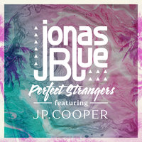 Jonas Blue — Perfect Strangers