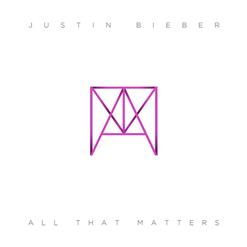 Justin Bieber — All That Matters