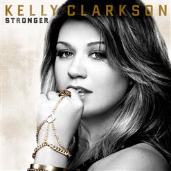 Kelly Clarkson — What Doesn't Kill You (Stronger)