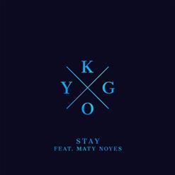 Kygo — Stay (ft. Maty Noyes)