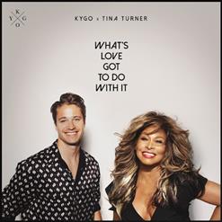 Kygo — What's Love Got To Do With It