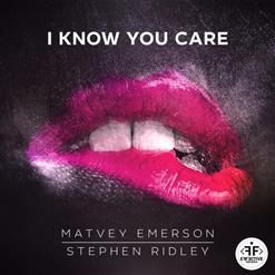 Matvey Emerson — I Know You Care (Radio Mix) (ft. Stephen Ridley)