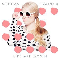 Meghan Trainor — Lips Are Moving