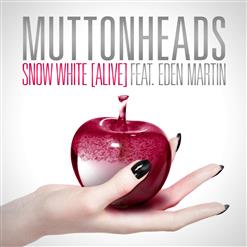 Muttonheads — Snow White (Alive)