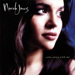 Norah Jones — Come Away With Me