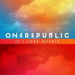 OneRepublic — If I Lose Myself (Album Version)