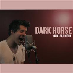 Our Last Night — Dark Horse (Katy Perry Cover)