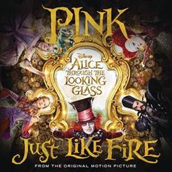 P!nk — Just Like Fire (From "Alice Through The Looking Glass")