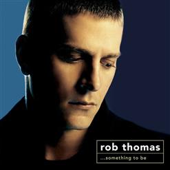 Rob Thomas — Lonely no more