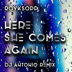 Röyksopp — Here She Comes Again (Dj Antonio Extended Mix)