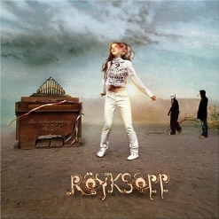 Röyksopp — What Else Is There?