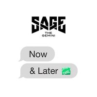Sage The Gemini — Now And Later