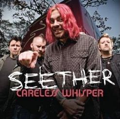 Seether — Careless Whisper