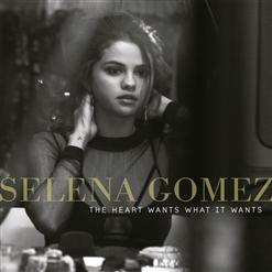 Selena Gomez — The Heart Wants What It Wants