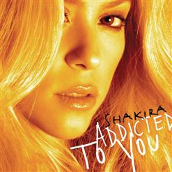 Shakira — Addicted To You