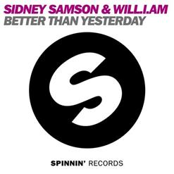 Sidney Samson — Better Than Yesterday (Feat. Will.I.Am)