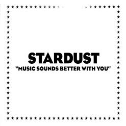 Stardust — Music Sounds Better With You