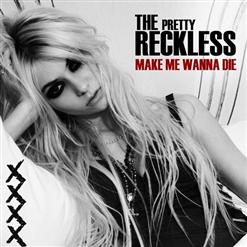 The Pretty Reckless — Make Me Wanna Die