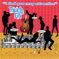Touch & Go — Would You...?