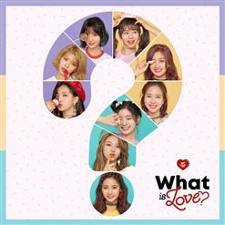 TWICE (트와이스) — What Is Love?