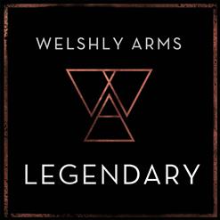 Welshly Arms — Legendary