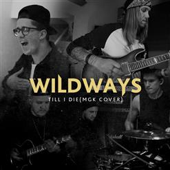 Wildways — Till I Die (MGK Cover)
