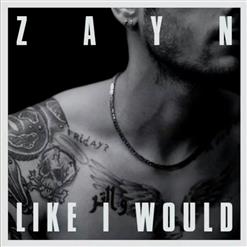 ZAYN — Like I Would